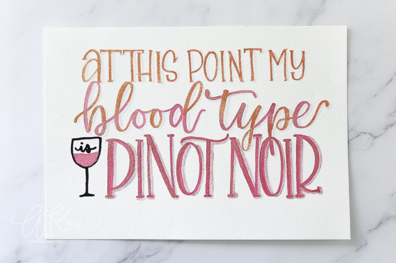 At this point my blood type is pinot noir, hand lettering with watercolor
